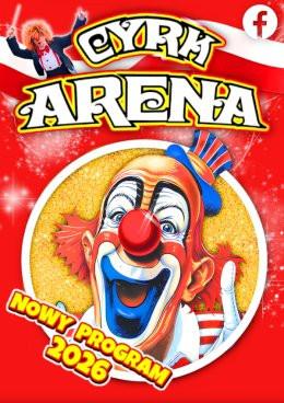 Czechowice-Dziedzice Wydarzenie Inne wydarzenie Cyrk Arena - to jest Cyrk!